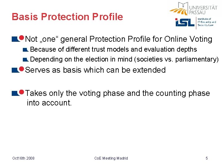 Basis Protection Profile Not „one“ general Protection Profile for Online Voting Because of different