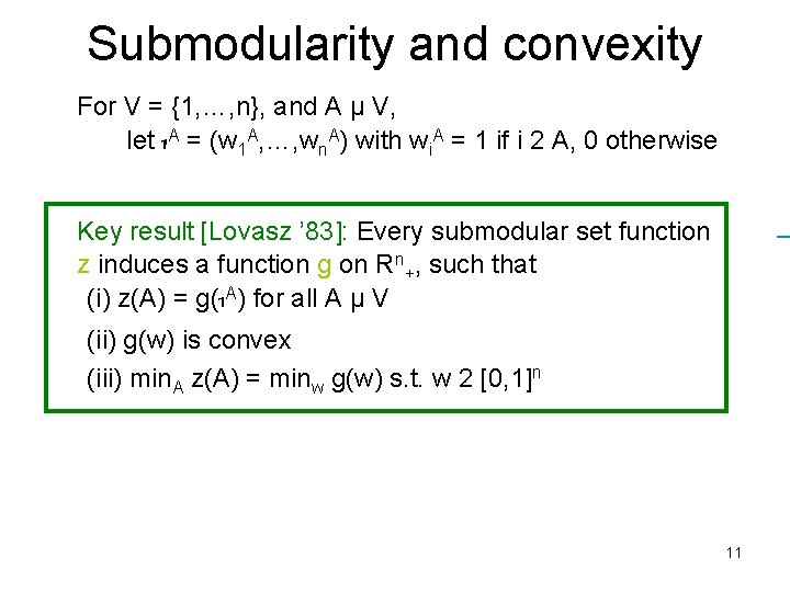 Submodularity and convexity For V = {1, …, n}, and A µ V, let