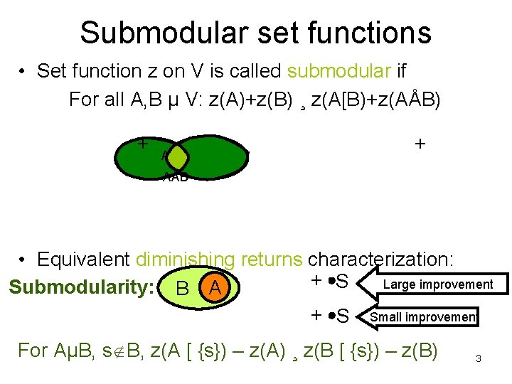 Submodular set functions • Set function z on V is called submodular if For