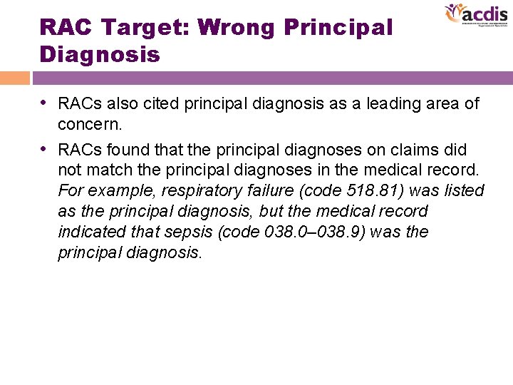 RAC Target: Wrong Principal Diagnosis • RACs also cited principal diagnosis as a leading