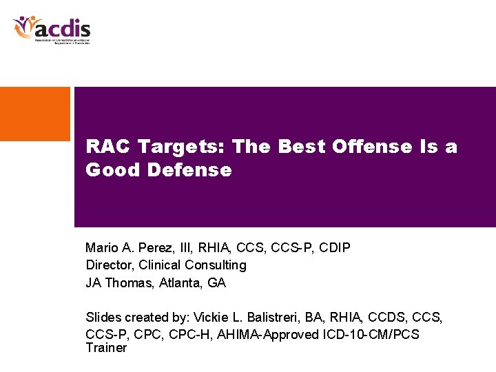 RAC Targets: The Best Offense Is a Good Defense Mario A. Perez, III, RHIA,