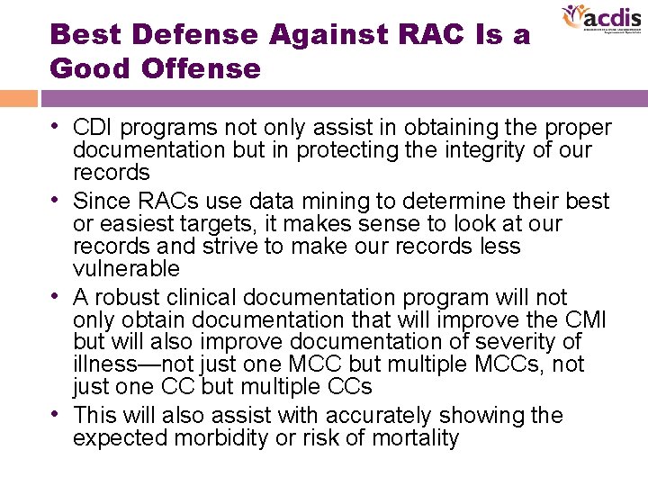 Best Defense Against RAC Is a Good Offense • CDI programs not only assist