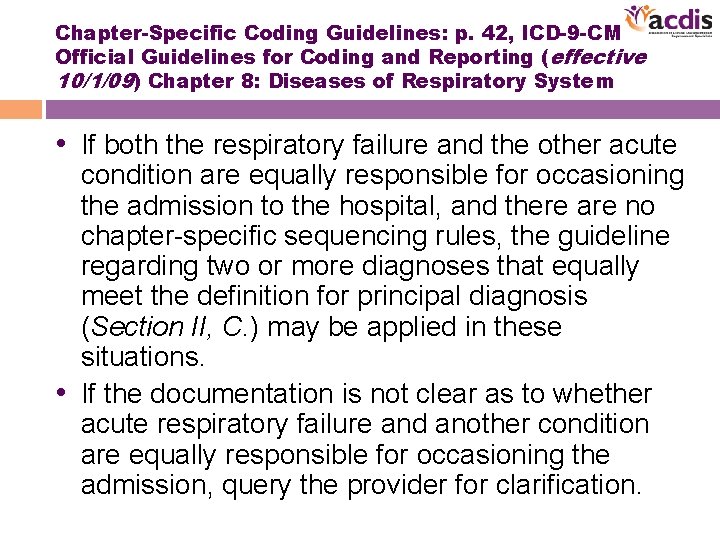 Chapter-Specific Coding Guidelines: p. 42, ICD-9 -CM Official Guidelines for Coding and Reporting (effective