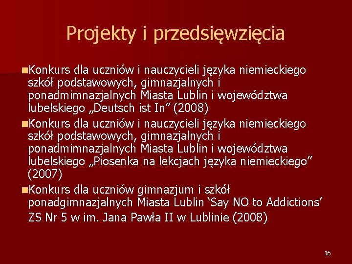 Projekty i przedsięwzięcia n. Konkurs dla uczniów i nauczycieli języka niemieckiego szkół podstawowych, gimnazjalnych