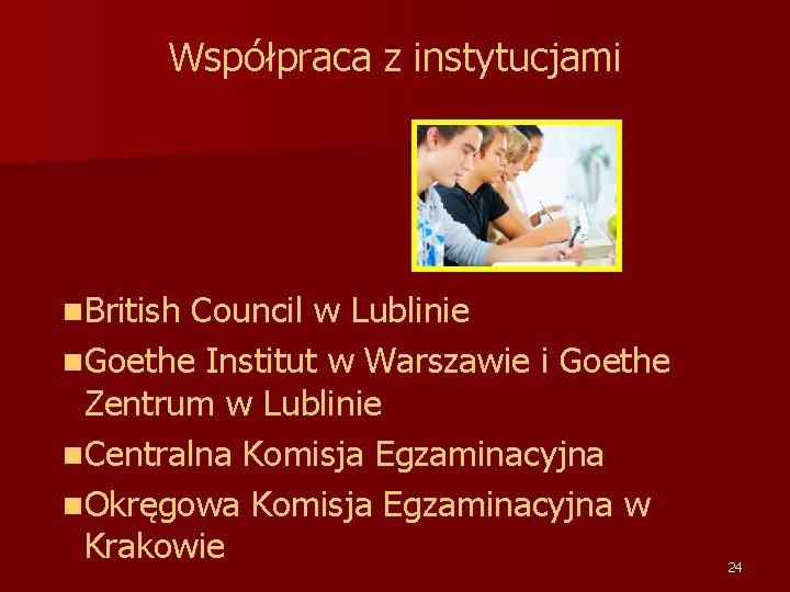 Współpraca z instytucjami n. British Council w Lublinie n. Goethe Institut w Warszawie i