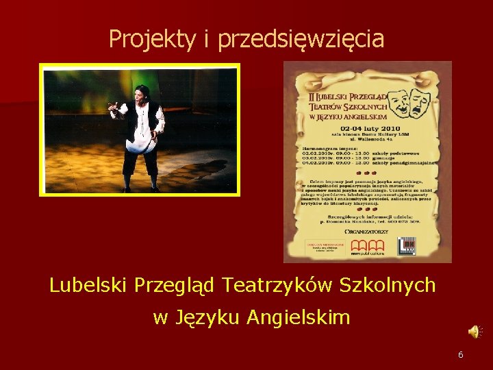 Projekty i przedsięwzięcia Lubelski Przegląd Teatrzyków Szkolnych w Języku Angielskim 6 