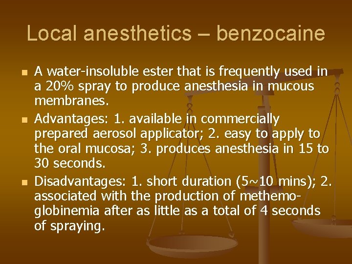 Local anesthetics – benzocaine n n n A water-insoluble ester that is frequently used