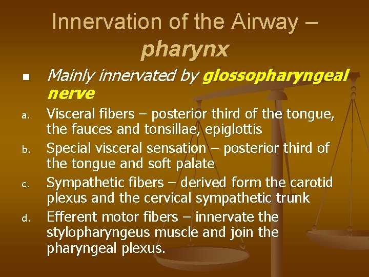Innervation of the Airway – pharynx n a. b. c. d. Mainly innervated by