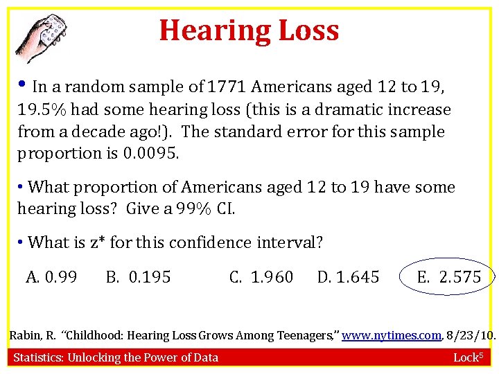 Hearing Loss • In a random sample of 1771 Americans aged 12 to 19,