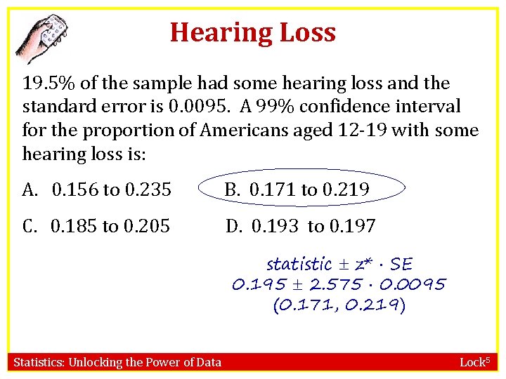 Hearing Loss 19. 5% of the sample had some hearing loss and the standard