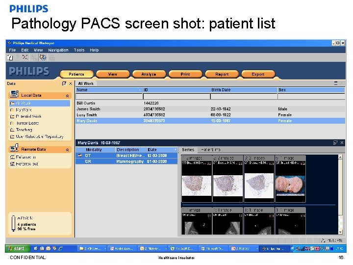 Pathology PACS screen shot: patient list CONFIDENTIAL Healthcare Incubator 16 