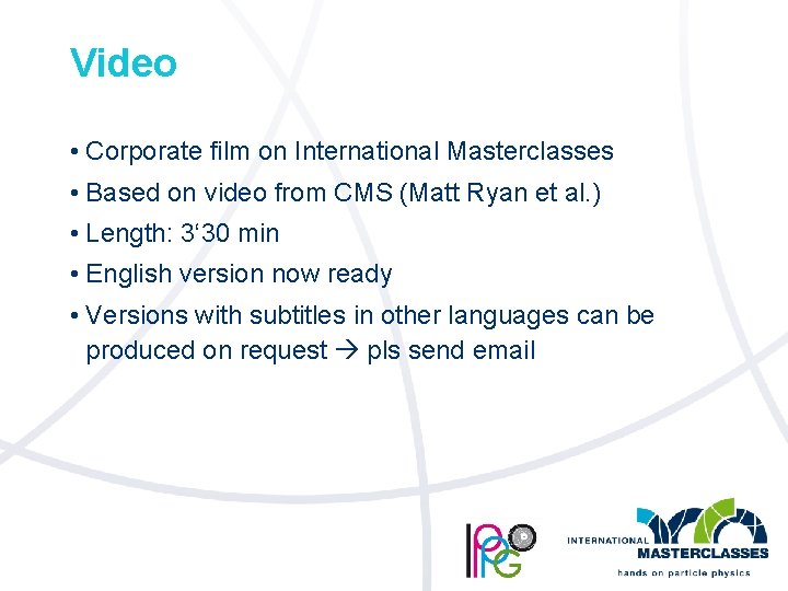Video • Corporate film on International Masterclasses • Based on video from CMS (Matt