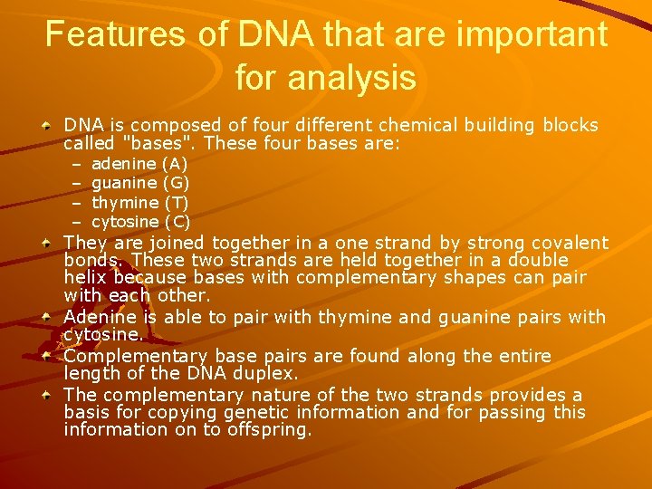 Features of DNA that are important for analysis DNA is composed of four different