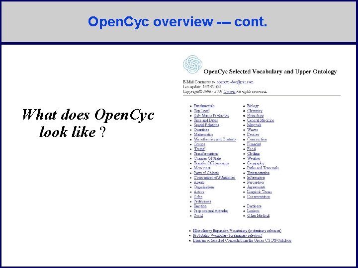 Open. Cyc overview --- cont. What does Open. Cyc look like ? 