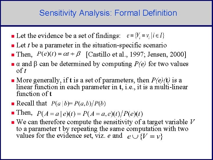 Sensitivity Analysis: Formal Definition Let the evidence be a set of findings: n Let