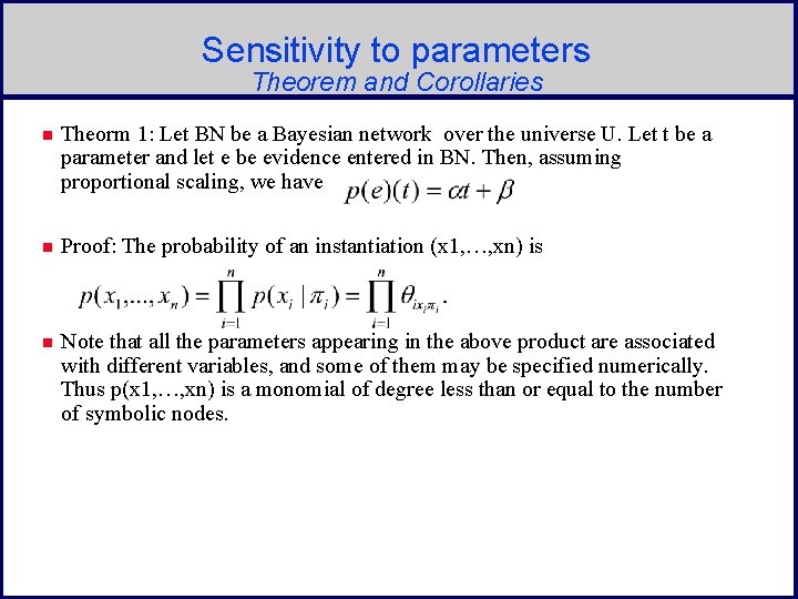 Sensitivity to parameters Theorem and Corollaries n Theorm 1: Let BN be a Bayesian