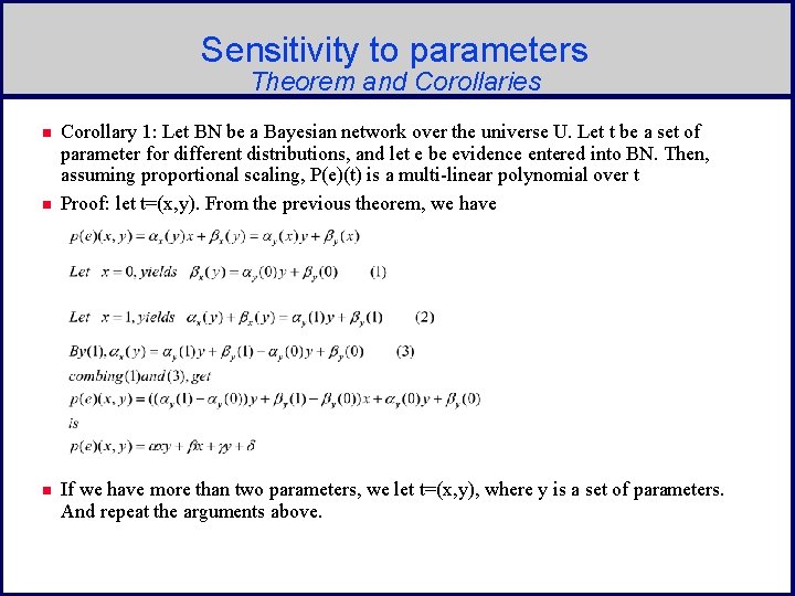 Sensitivity to parameters Theorem and Corollaries n n n Corollary 1: Let BN be
