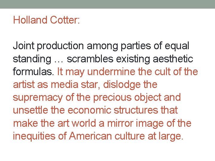 Holland Cotter: Joint production among parties of equal standing … scrambles existing aesthetic formulas.