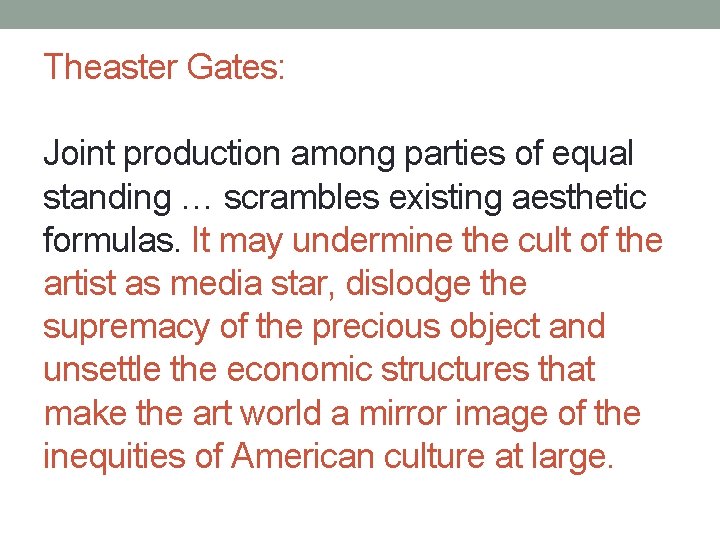 Theaster Gates: Joint production among parties of equal standing … scrambles existing aesthetic formulas.