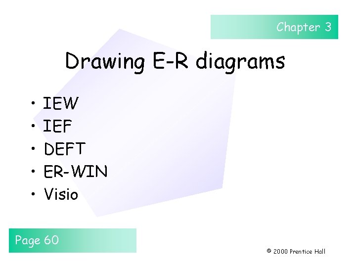 Chapter 3 Drawing E-R diagrams • • • IEW IEF DEFT ER-WIN Visio Page