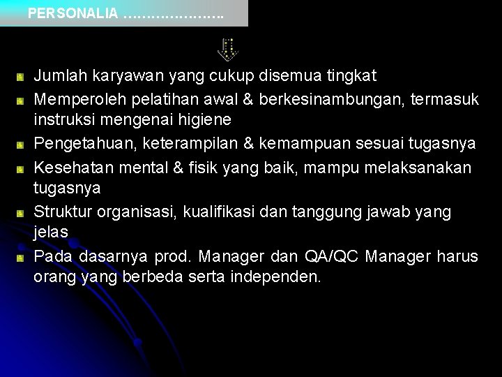 PERSONALIA …………………. Jumlah karyawan yang cukup disemua tingkat Memperoleh pelatihan awal & berkesinambungan, termasuk