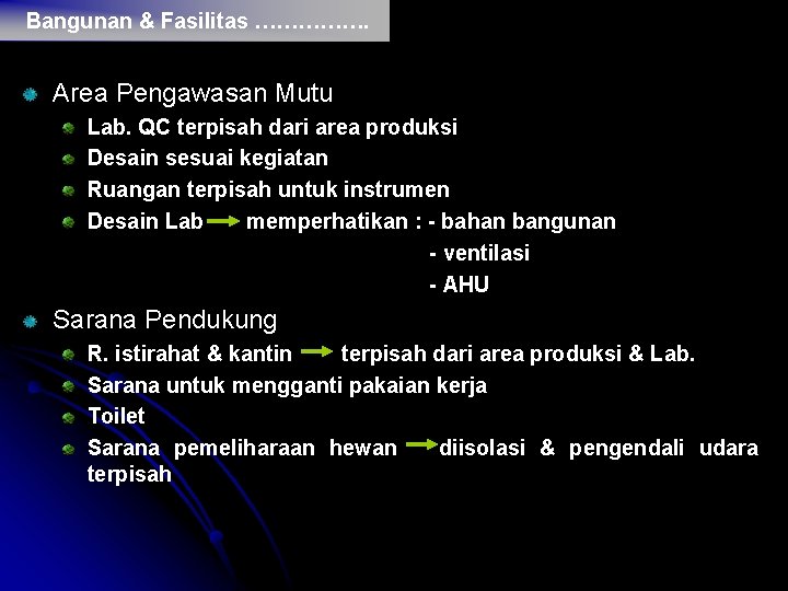 Bangunan & Fasilitas ……………. Area Pengawasan Mutu Lab. QC terpisah dari area produksi Desain