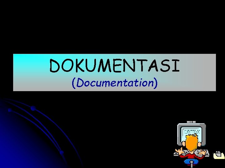 DOKUMENTASI (Documentation) 