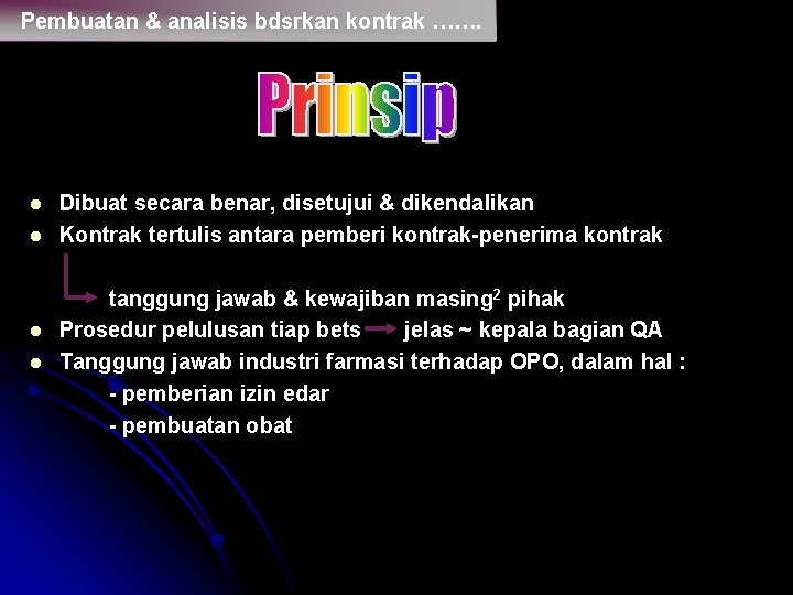 Pembuatan & analisis bdsrkan kontrak ……. l l Dibuat secara benar, disetujui & dikendalikan