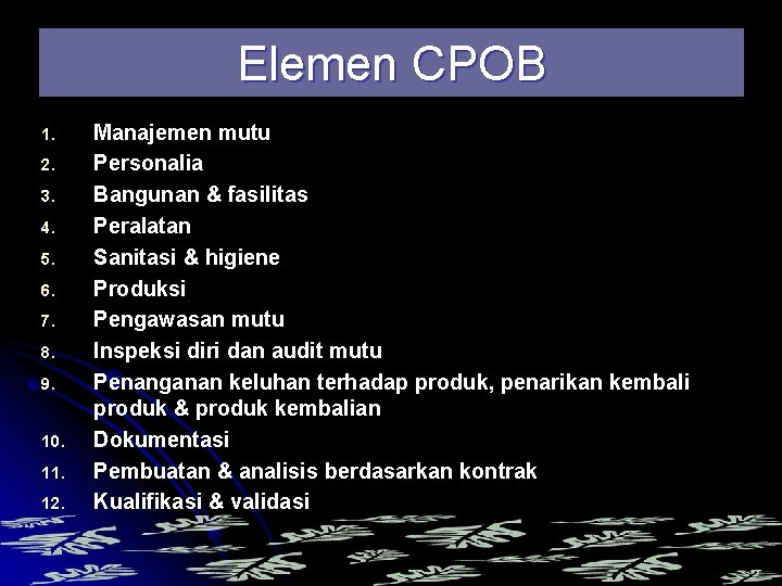 Elemen CPOB 1. 2. 3. 4. 5. 6. 7. 8. 9. 10. 11. 12.