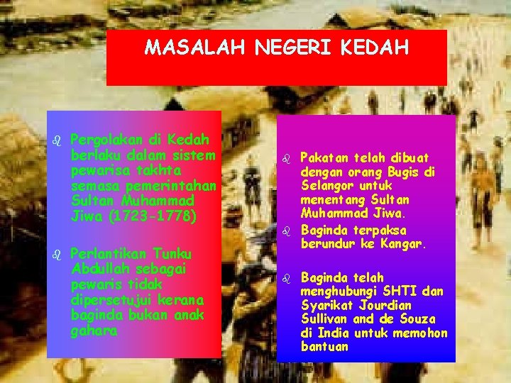 MASALAH NEGERI KEDAH b b Pergolakan di Kedah berlaku dalam sistem b Pakatan telah