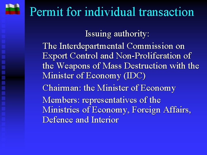 Permit for individual transaction Issuing authority: The Interdepartmental Commission on Export Control and Non-Proliferation