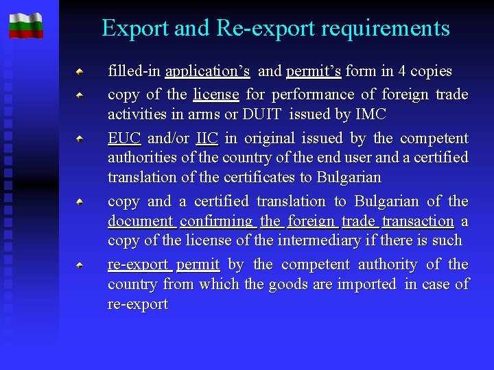 Export and Re-export requirements filled-in application’s and permit’s form in 4 copies copy of