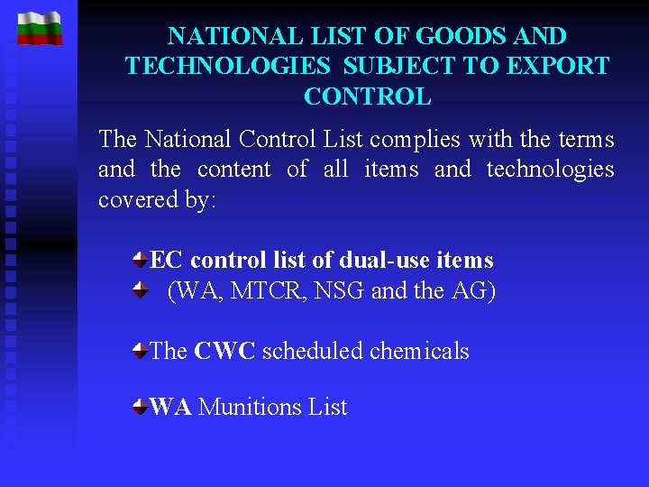 NATIONAL LIST OF GOODS AND TECHNOLOGIES SUBJECT TO EXPORT CONTROL The National Control List