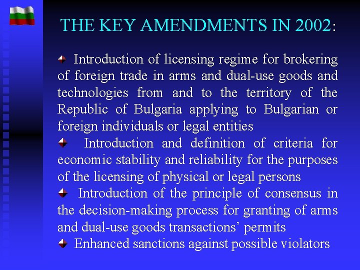 THE KEY AMENDMENTS IN 2002: Introduction of licensing regime for brokering of foreign trade