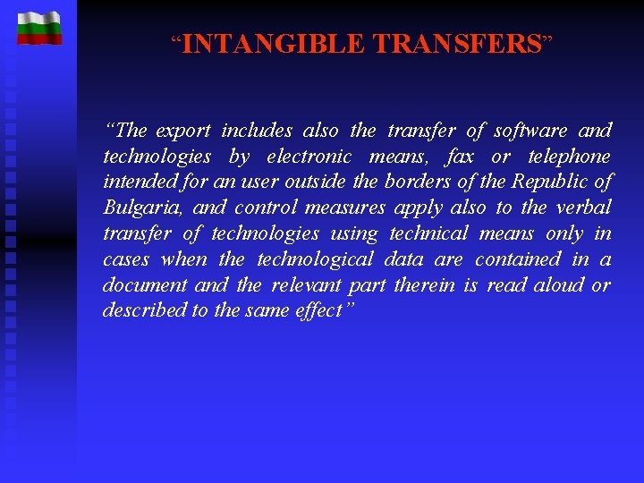 “INTANGIBLE TRANSFERS” “The export includes also the transfer of software and technologies by electronic