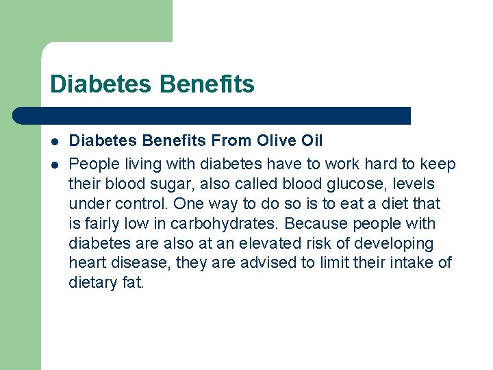 Diabetes Benefits l l Diabetes Benefits From Olive Oil People living with diabetes have