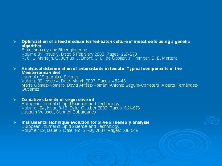 Ø Optimization of a feed medium for fed-batch culture of insect cells using a