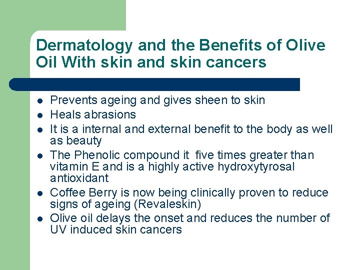 Dermatology and the Benefits of Olive Oil With skin and skin cancers l l