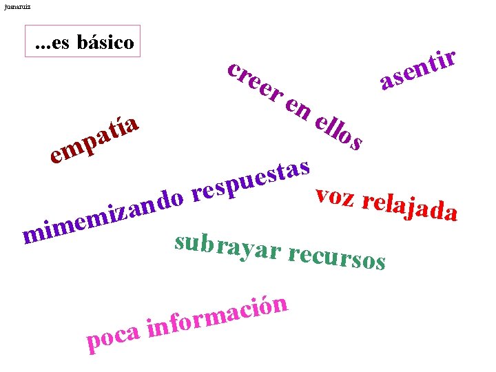 juanaruiz . . . es básico a í t pa em cre er r