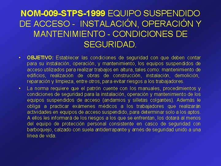 NOM-009 -STPS-1999 EQUIPO SUSPENDIDO DE ACCESO - INSTALACIÓN, OPERACIÓN Y MANTENIMIENTO - CONDICIONES DE