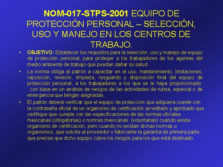 NOM-017 -STPS-2001 EQUIPO DE PROTECCIÓN PERSONAL – SELECCIÓN, USO Y MANEJO EN LOS CENTROS