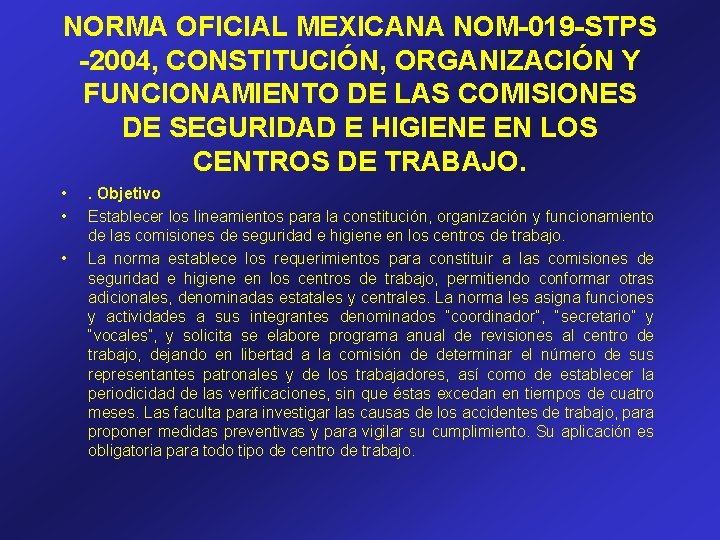 NORMA OFICIAL MEXICANA NOM-019 -STPS -2004, CONSTITUCIÓN, ORGANIZACIÓN Y FUNCIONAMIENTO DE LAS COMISIONES DE