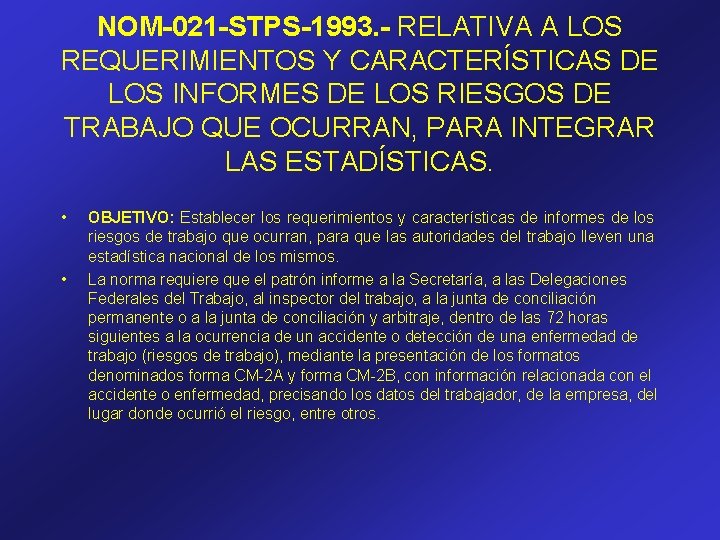 NOM-021 -STPS-1993. - RELATIVA A LOS REQUERIMIENTOS Y CARACTERÍSTICAS DE LOS INFORMES DE LOS