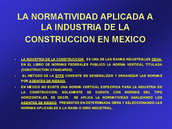 LA NORMATIVIDAD APLICADA A LA INDUSTRIA DE LA CONSTRUCCION EN MEXICO • LA INDUSTRIA