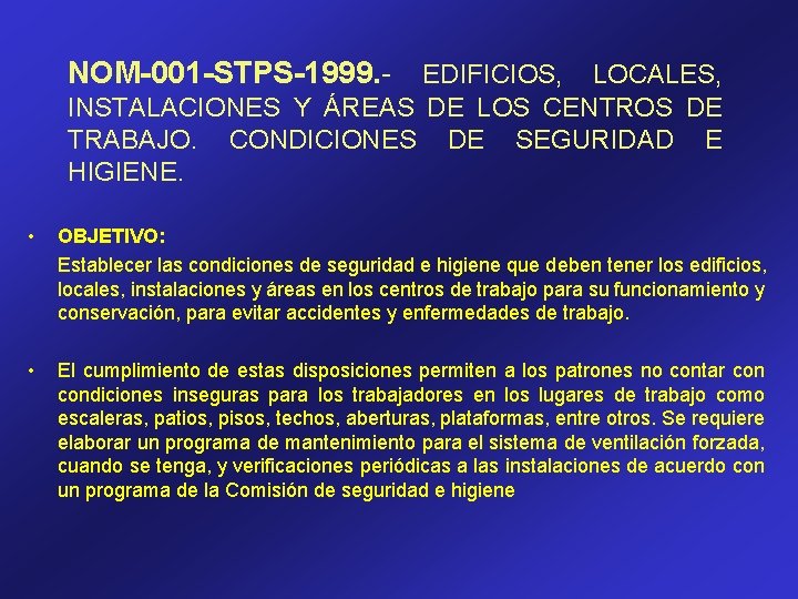 NOM-001 -STPS-1999. - EDIFICIOS, LOCALES, INSTALACIONES Y ÁREAS DE LOS CENTROS DE TRABAJO. CONDICIONES