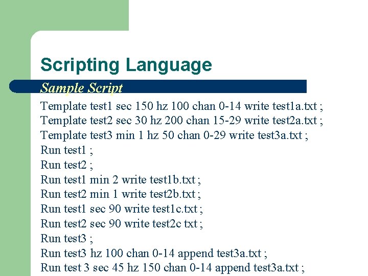 Scripting Language Sample Script Template test 1 sec 150 hz 100 chan 0 -14