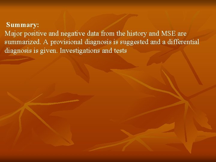 Summary: Major positive and negative data from the history and MSE are summarized. A