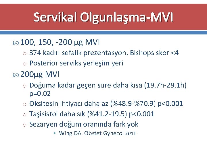 Servikal Olgunlaşma-MVI 100, 150, -200 μg MVI o 374 kadın sefalik prezentasyon, Bishops skor