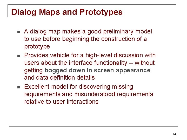 Dialog Maps and Prototypes n n n A dialog map makes a good preliminary