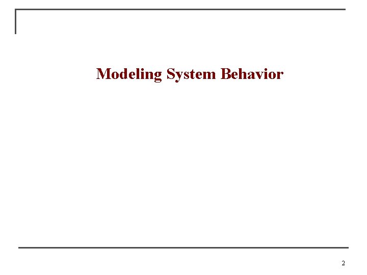 Modeling System Behavior 2 